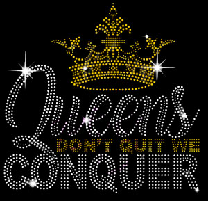 Queens Don't Quit - T-Shirt
