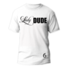 Lady DUDE T-Shirt