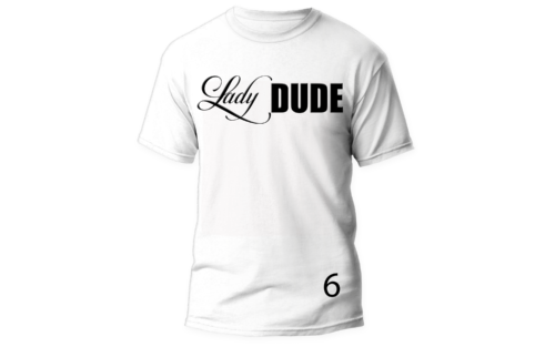Lady DUDE T-Shirt