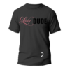 Lady DUDE T-Shirt - Image 3