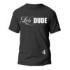 Lady DUDE T-Shirt - Image 5