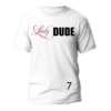 Lady DUDE T-Shirt - Image 8